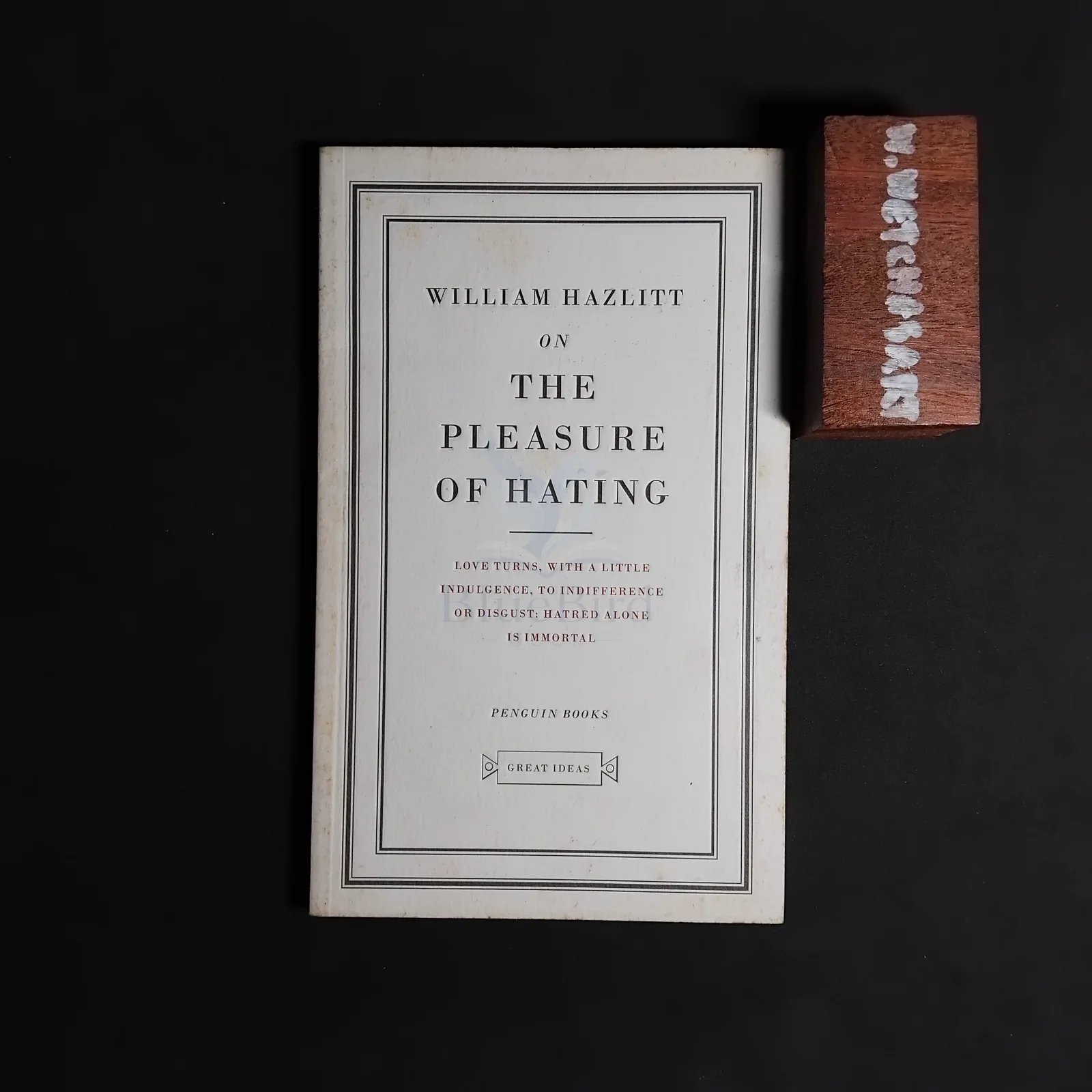 ON THE PLEASURE OF HATING