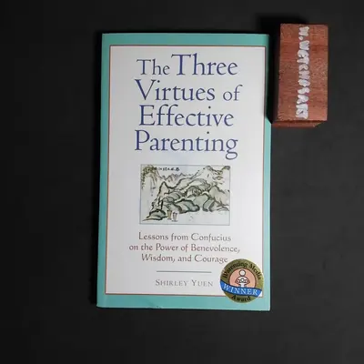 The Three Virtues of Effective Parenting