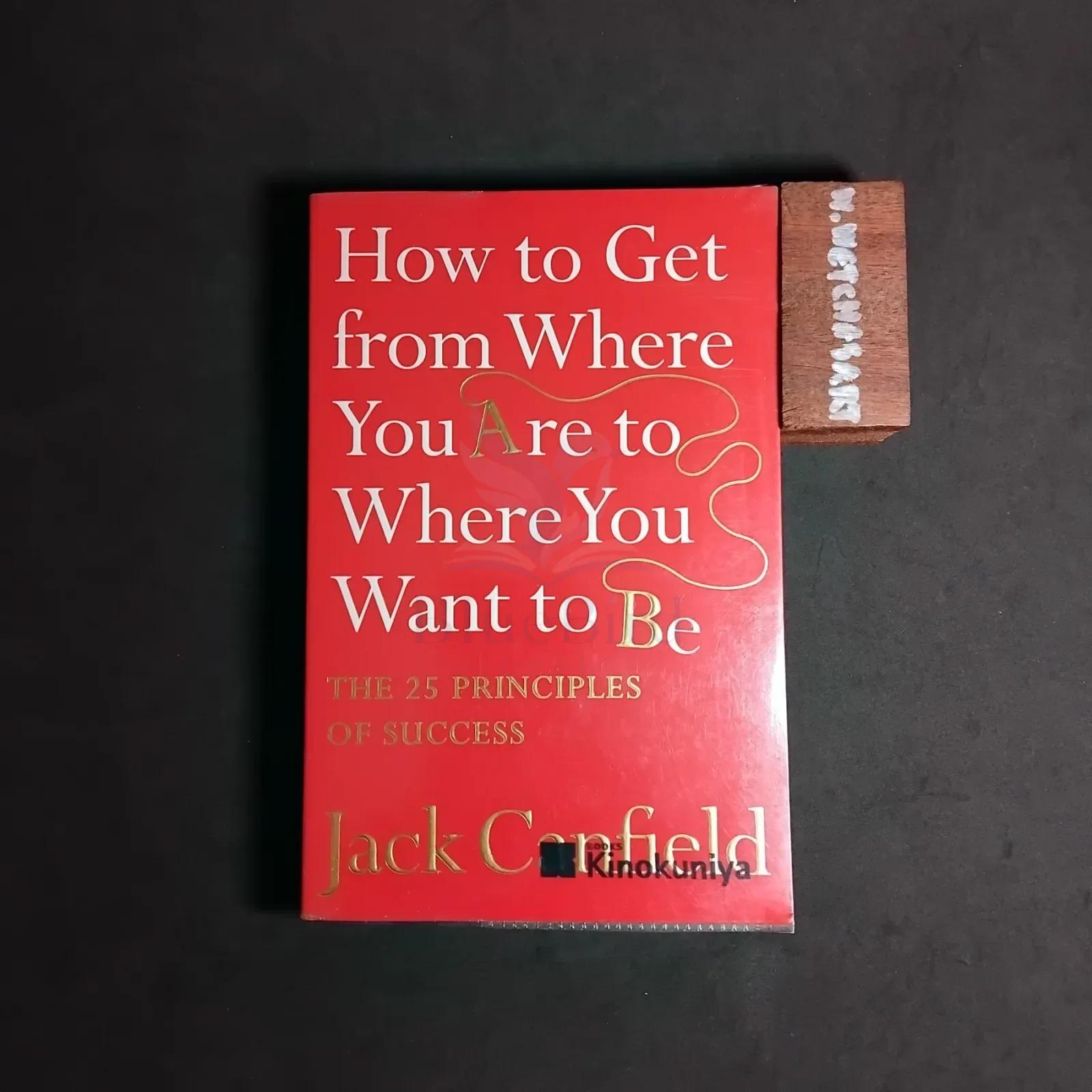 How to Get from Where You Are to Where You Want to Be