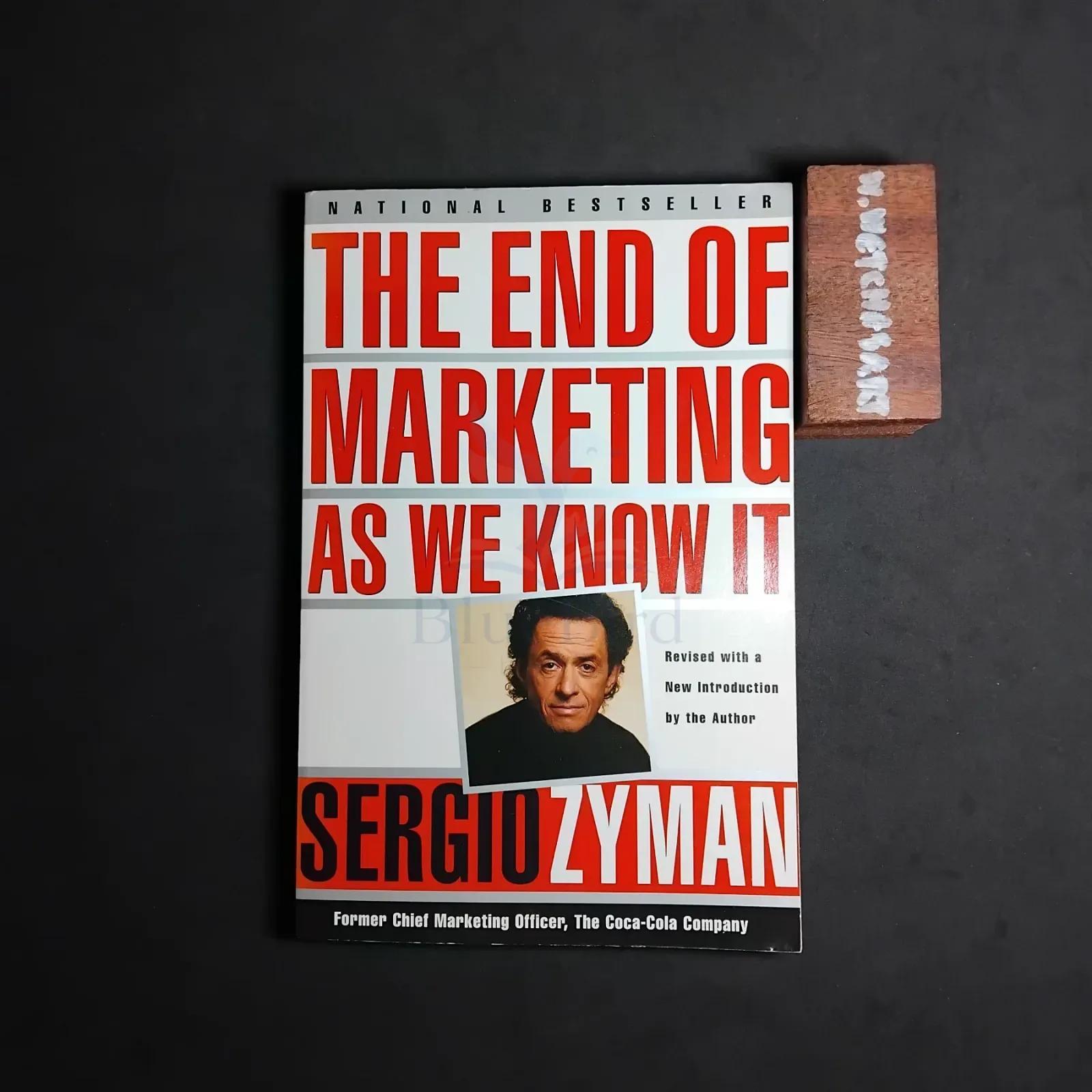 THE END OF MARKETING AS WE KNOW IT