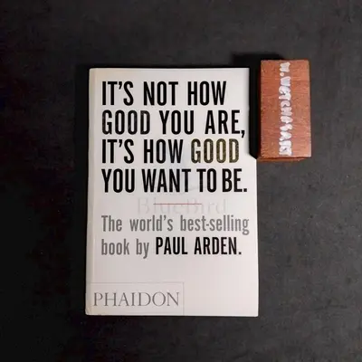 It's Not How Good You Are , It's How Good You Want To Be