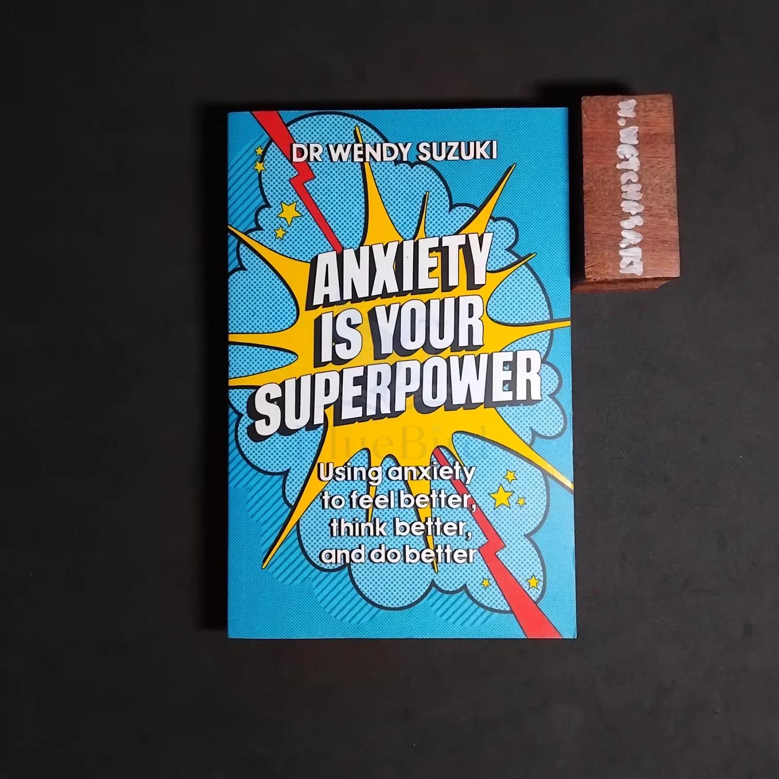 ANXIETY IS YOUR SUPERPOWER
