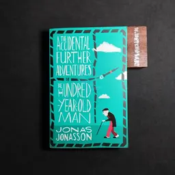 The Accidental Further Adventures of the Hundred-Year-Old Man