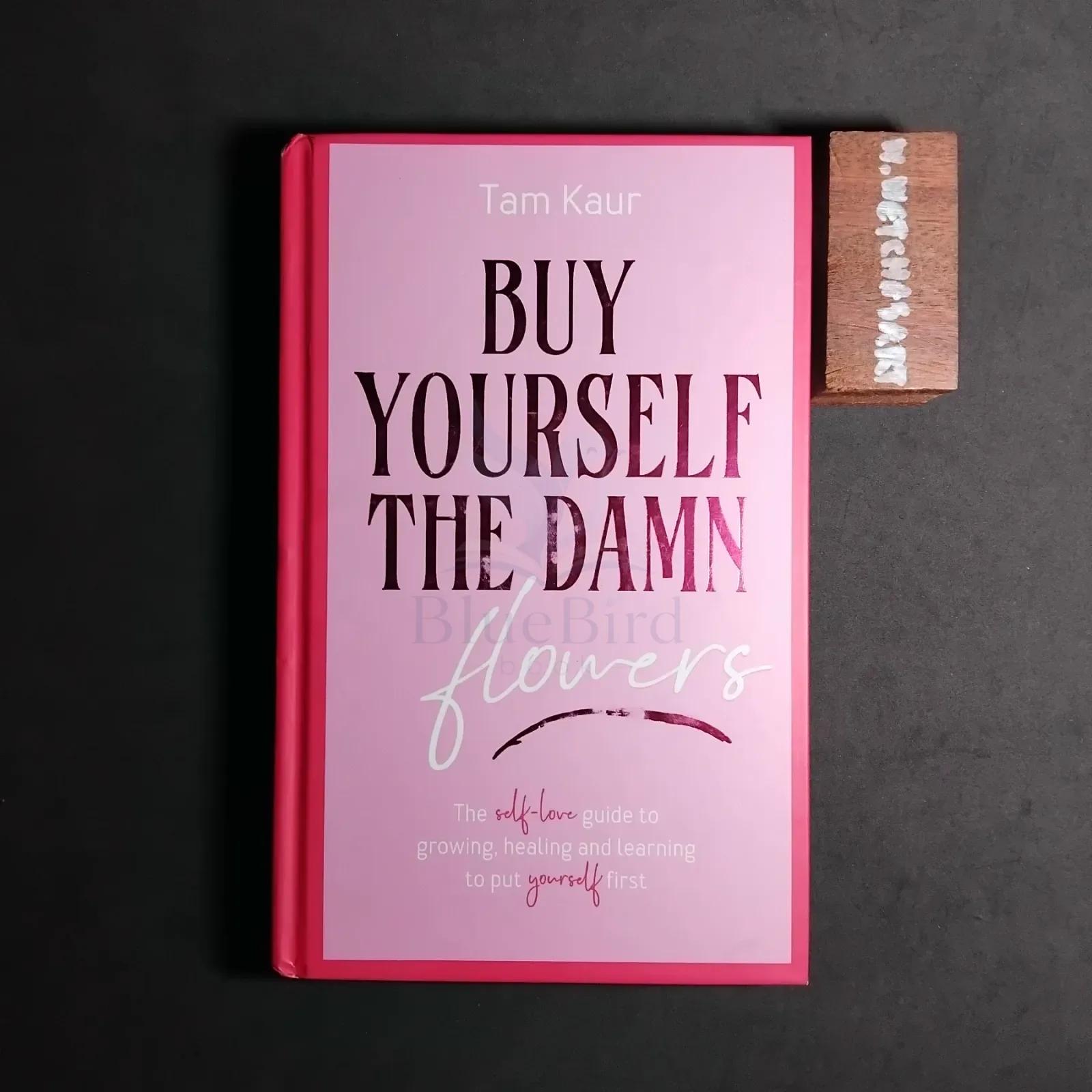 BUY YOURSELF THE DAMN Flowers
