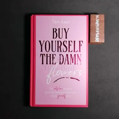 BUY YOURSELF THE DAMN Flowers