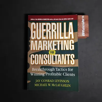 GUERRILLA MARKETING FOR CONSULTANTS