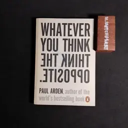 Whatever You Think , Think the Opposite
