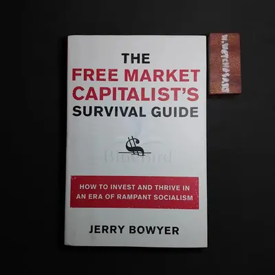 THE FREE MARKET CAPITALIST'S SURVIVAL GUIDE