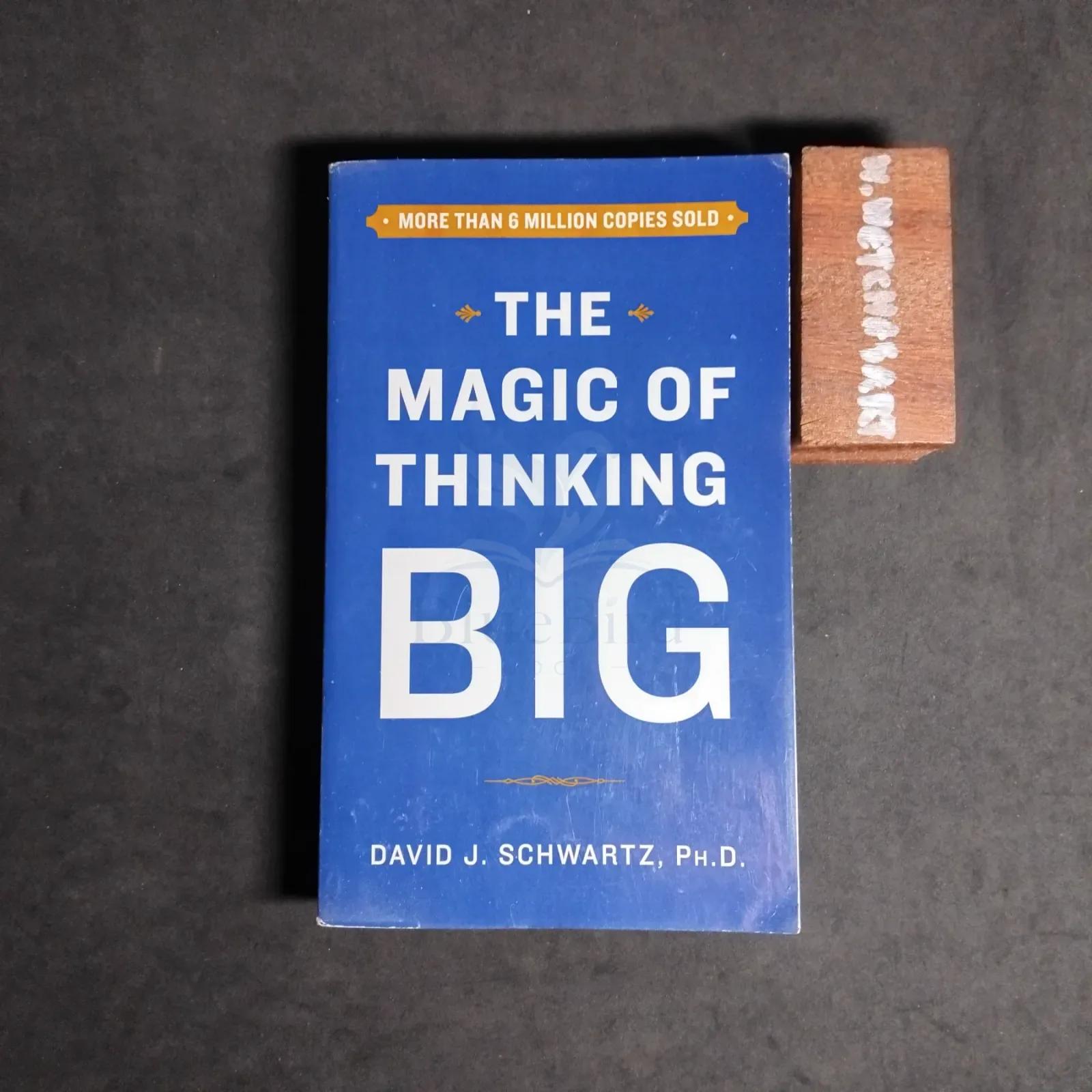 THE MAGIC OF THINKING BIG