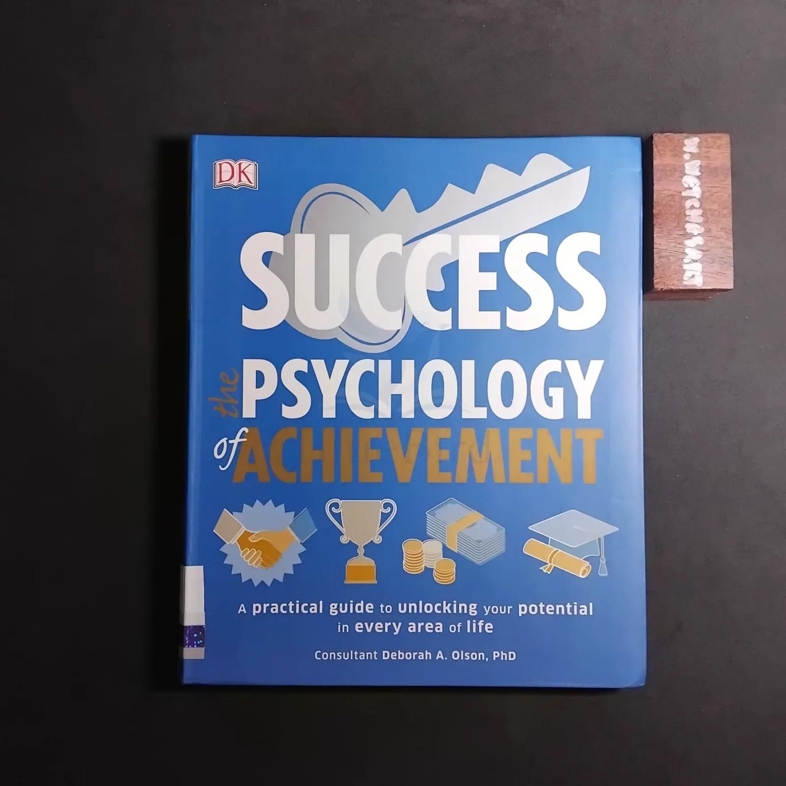 SUCCESS The PSYCHOLOGY of ACHIEVEMENT